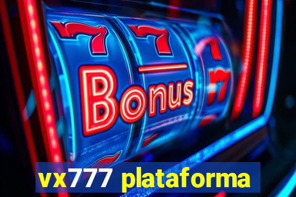 vx777 plataforma